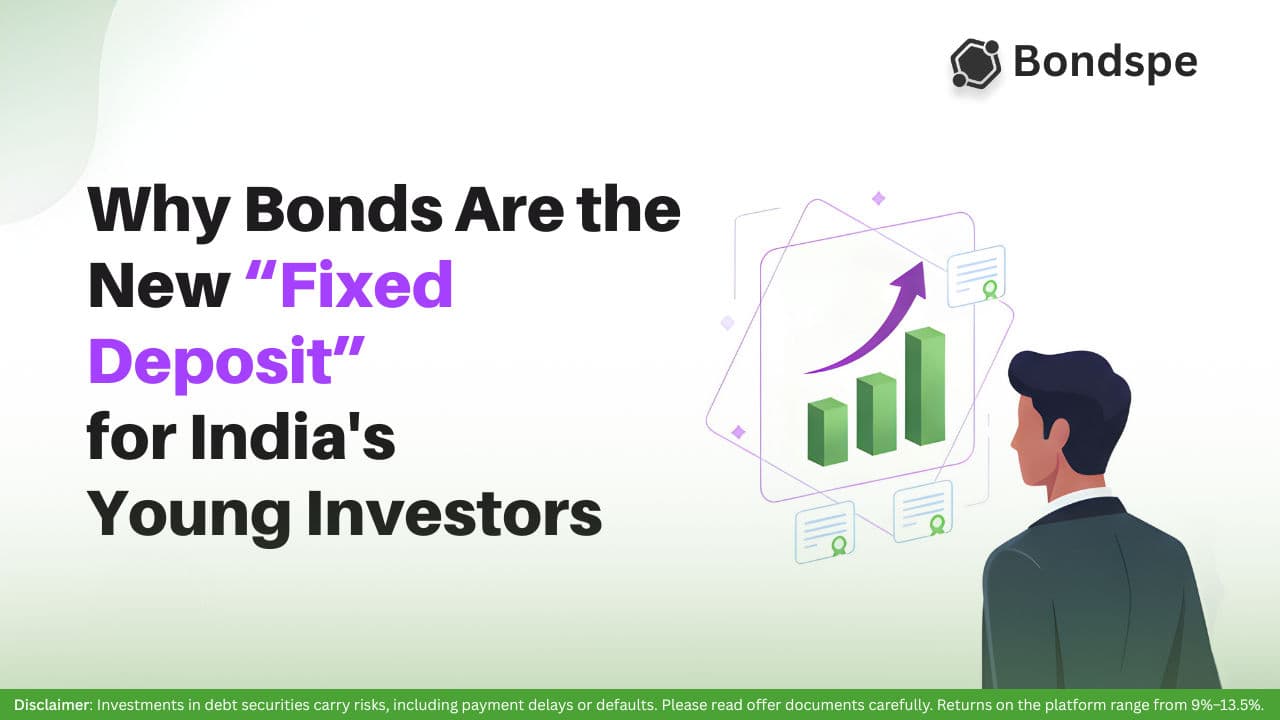 Why Bonds Are the New ‘Fixed Deposit’ for India’s Young Investors